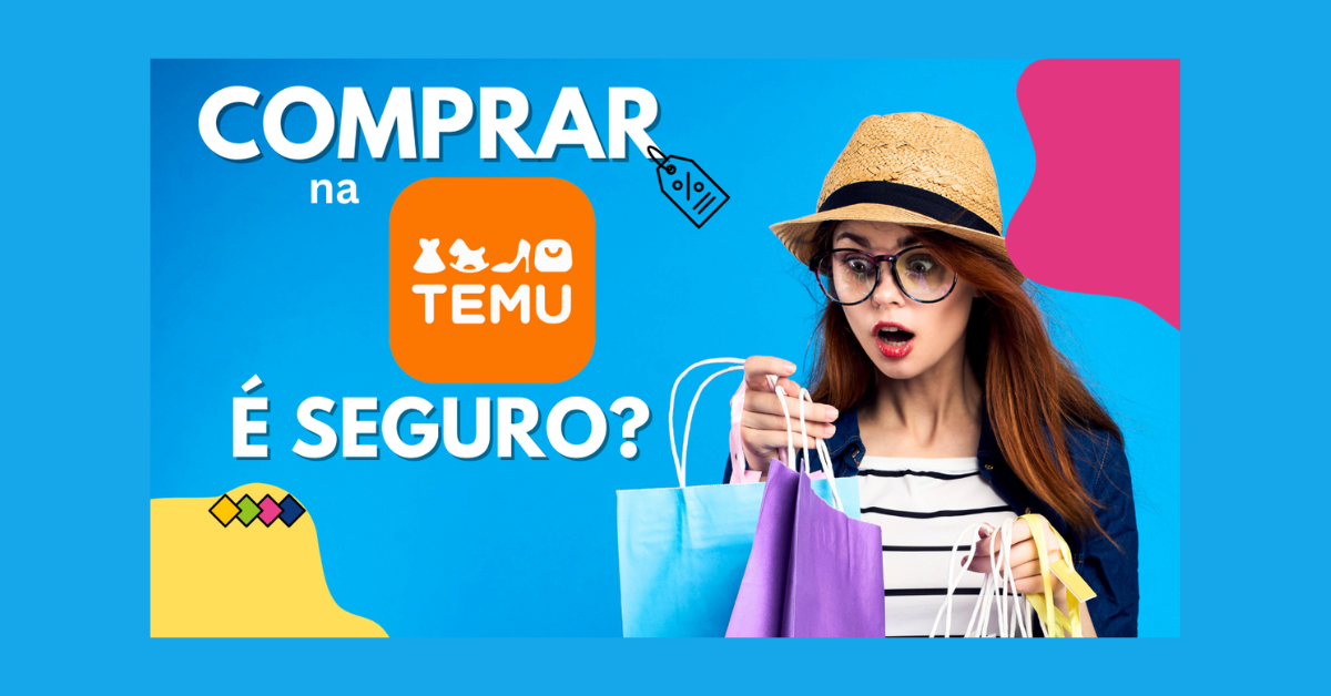 Temu é mesmo confiável? Será que é seguro comprar neste site / app?