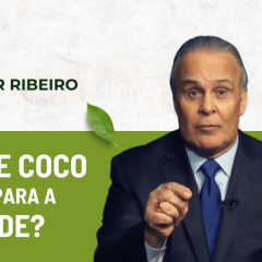 Dr. Lair Ribeiro explica os benefícios do óleo de coco para a saúde